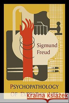 Psychopathology of Everyday Life: Introduction by A. A. Brill Sigmund Freud A. A. Brill 9781891396571 Martino Fine Books