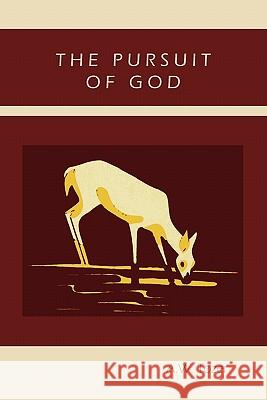 The Pursuit of God A. W. Tozer 9781891396854 Martino Fine Books