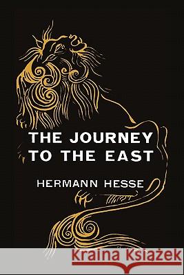 The Journey to the East Hermann Hesse 9781891396885 Martino Fine Books