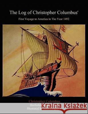 The Log of Christopher Columbus' First Voyage to America in the Year 1492 Christopher Columbus Bartholomew Las Casas John Cosgrove 9781891396915 Martino Fine Books
