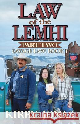 Law of the Lemhi, Part Two Kirby F. Jonas 9781891423277 Howling Wolf Publishing