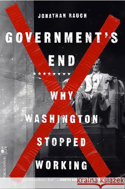 Government's End Jonathan Rauch 9781891620492 PublicAffairs