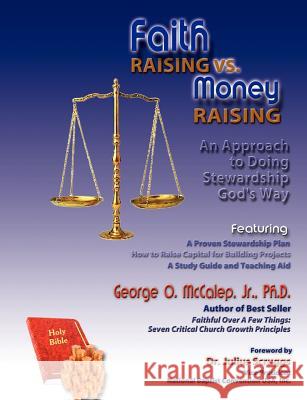 Faith Raising vs. Money Raising George O., Jr. McCalep 9781891773402 Orman Press