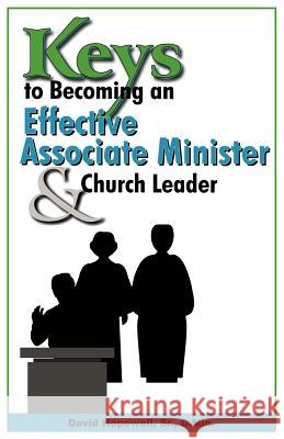 Keys to Becoming an Effective Associate Minister & Church Leader Sr. David Hopewell 9781891773594 Orman Press