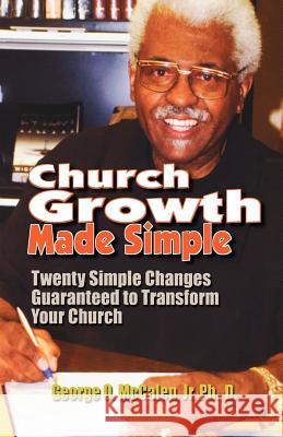 Church Growth Made Simple George O., Jr. McCalep 9781891773679 Orman Press