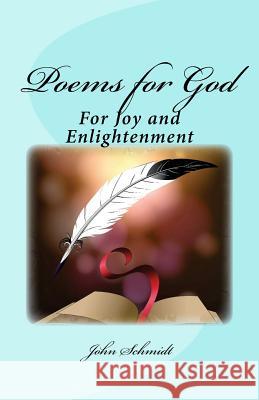 Poems for God: For Joy and Enlightenment John Schmidt 9781891774904 Path Publishing, Incorporated