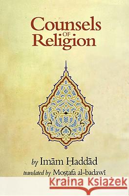 Counsels of Religion Imam Abdallah -Haddad Mostafa Al-Badawi 9781891785405 Fons Vitae