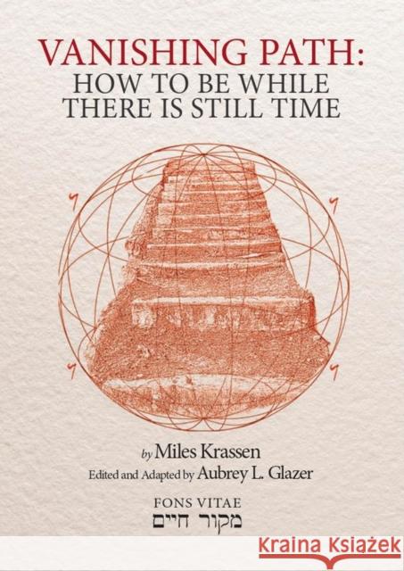 The Vanishing Path: How to Be While There Is Still Time Krassen, Miles 9781891785962 Fons Vitae,US