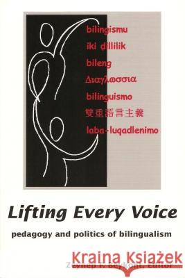 Lifting Every Voice: Pedagogy and Politics of Bilingualism Zeynep F. Beykont 9781891792014