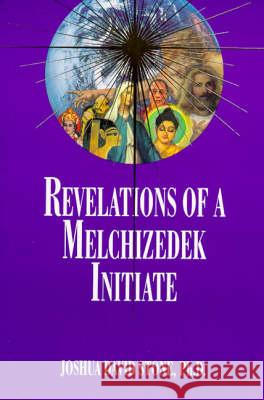Revelations of a Melchizedek Initiate Joshua David Stone 9781891824104 Light Technology Publications