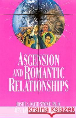 Ascension and Romantic Relationships Joshua David Stone Janna Shelley Parker 9781891824166