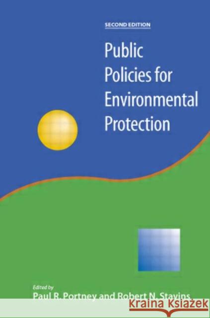 Public Policies for Environmental Protection Paul R. Portney Robert N. Stavins Molly K. MacAuley 9781891853036 Resources for the Future