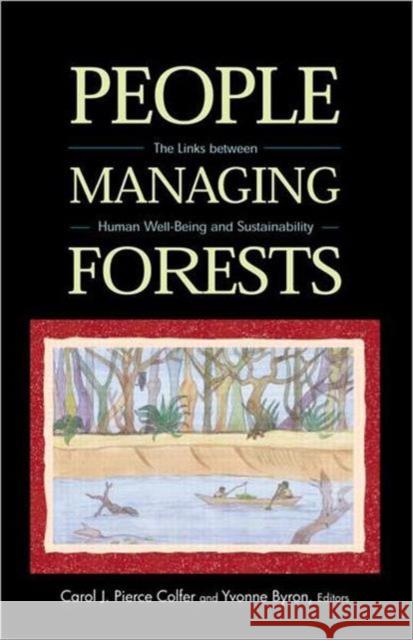 People Managing Forests: The Links Between Human Well-Being and Sustainability Colfer, Carol 9781891853050 Resources for the Future