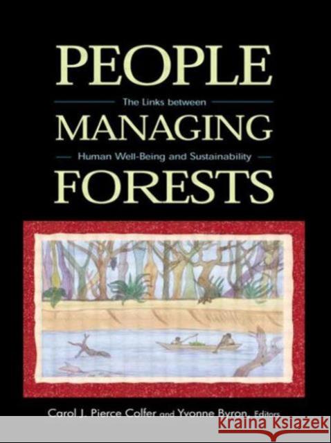 People Managing Forests: The Links Between Human Well-Being and Sustainability Colfer, Carol 9781891853067 Resources for the Future