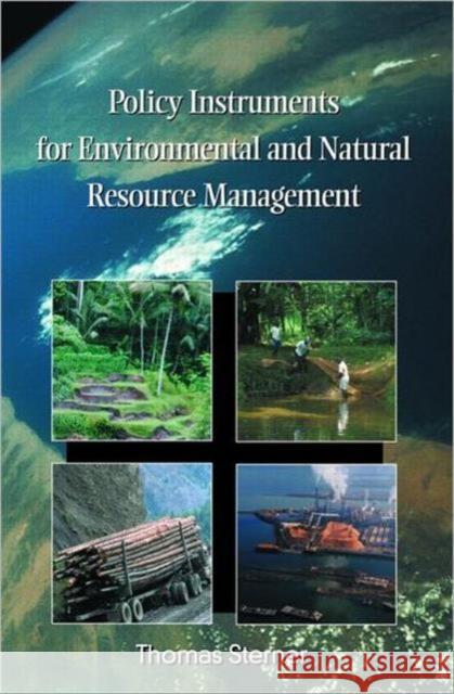 Policy Instruments for Environmental and Natural Resource Management Thomas Sterner Thomas Sterner 9781891853135 Rff Press