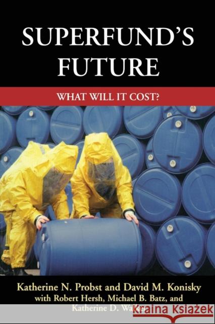 Superfund's Future: What Will It Cost Probst, Katherine 9781891853395 Resources for the Future