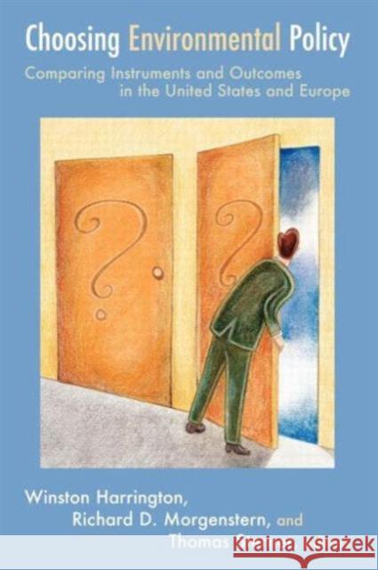 Choosing Environmental Policy: Comparing Instruments and Outcomes in the United States and Europe Harrington, Winston 9781891853883