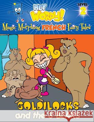 Goldilocks and the Three Bears: English to French, Level 2 David L. Burke 9781891888137