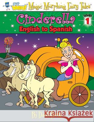 Cinderella: English to Spanish, Level 1 David L. Burke 9781891888267