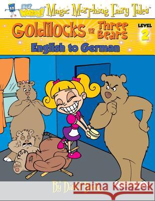 Goldilocks and the Three Bears: English to German, Level 2 David L. Burke 9781891888458 Slangman Publishing