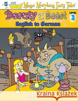 Beauty and the Beast: English to German, Level 3 David L. Burke 9781891888465 Slangman Publishing
