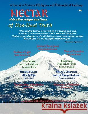 Nectar of Non-Dual Truth #27; A Journal of Universal Religious and Philosophical Teachings Aseshananda Lex Hixon Babaji Bob Kindler 9781891893124