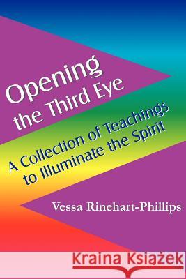 Opening the Third Eye Vessa Rinehart-Phillips 9781891962295 Personal Transformation Press