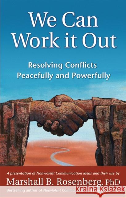 We Can Work It Out: Resolving Conflicts Peacefully and Powerfully Rosenberg, Marshall B. 9781892005120 PuddleDancer Press