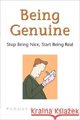 Being Genuine: Stop Being Nice, Start Being Real Thomas D'Ansembourg 9781892005212 PuddleDancer Press