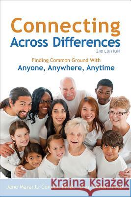 Connecting Across Differences: Finding Common Ground with Anyone, Anywhere, Anytime Jane Marantz Connor Dian Killian 9781892005243 PuddleDancer Press