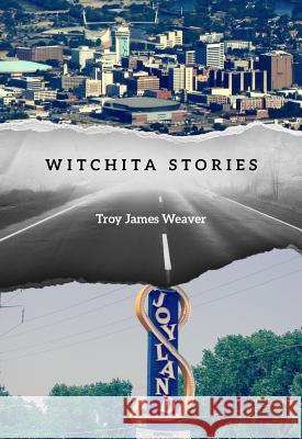 Witchita Stories Troy James Weaver 9781892061737