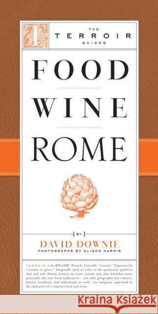 Food Wine Rome David Downie Alison Harris 9781892145710 Little Bookroom