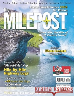 The Milepost 2026: Alaska Travel Planner Stacey Quimby Morris Communications 9781892154606