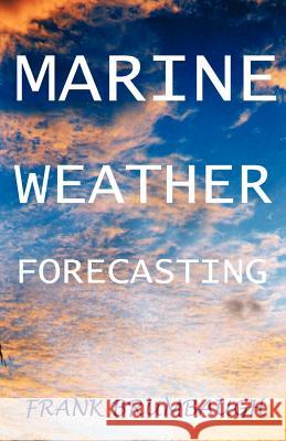 Marine Weather Forecasting Frank Brumbaugh J. Frank Brumbaugh 9781892216229