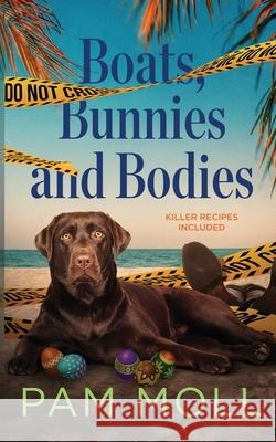 Boats, Bunnies and Bodies Pam Moll 9781892357090