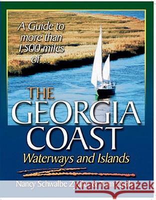 The Georgia Coast, Waterways and Islands Nancy Schwalbe Zydler Tom Zydler Nancy Zydler 9781892399076 Seaworthy Publications Inc.