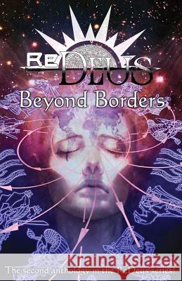 ReDeus: Beyond Borders Pearson, Scott 9781892544063 Crazy 8 Press