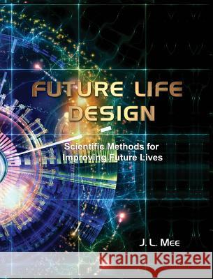 Future Life Design Mee Lawrence John 9781892654229