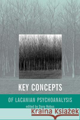 Key Concepts of Lacanian Psychoanalysis Nobus, Dany 9781892746146 Other Press (NY)