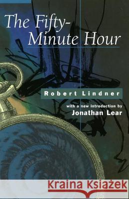 The Fifty-Minute Hour Robert Mitchell Lindner Jonathan Lear 9781892746245 Other Press (NY)