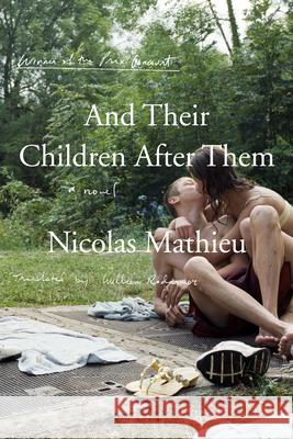 And Their Children After Them Nichols Mathieu William Rodarmor 9781892746771 Other Press (NY)