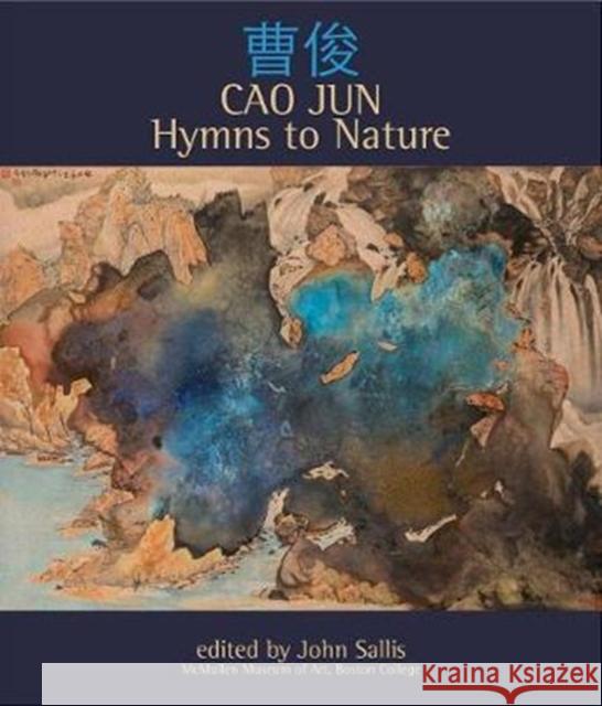 Cao Jun: Hymns to Nature Sallis, John 9781892850300