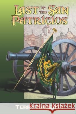 Last of the San Patricios Terry Hagerty 9781892900081