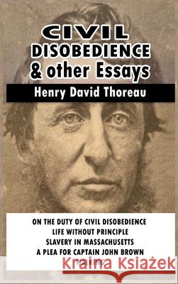 Civil Disobedience and Other Essays Henry David Thoreau 9781892933836