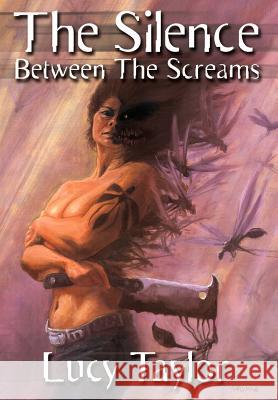 The Silence Between The Screams Lucy Taylor Rick Sardhina 9781892950642