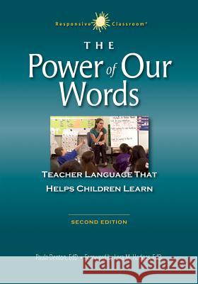 The Power of Our Words: Teacher Language That Helps Children Learn Paula Denton Lora M. Hodges 9781892989598 Northeast Foundation for Children