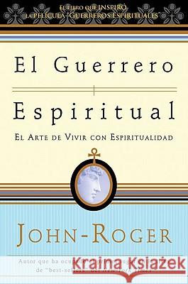 El guerrero espiritual: El arte de vivir con espiritualidad John-Roger John-Roger, DSS 9781893020498 Mandeville Press