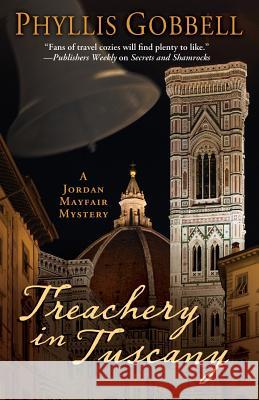 Treachery in Tuscany Phyllis Gobbell 9781893035973