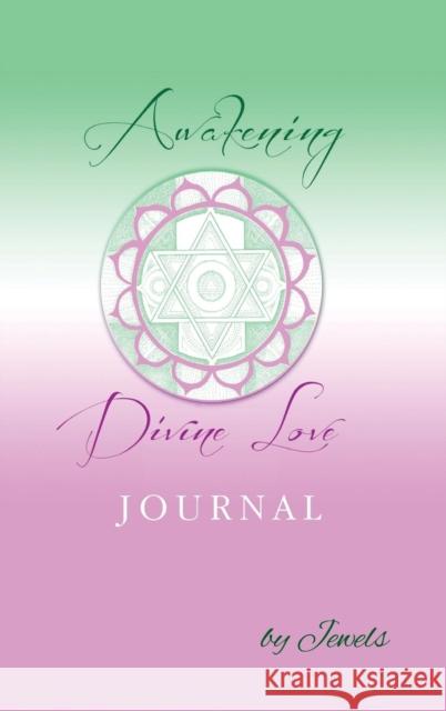 Awakening Divine Love Journal Jewels ( aka Jaya Sarada) Sarada 9781893037113