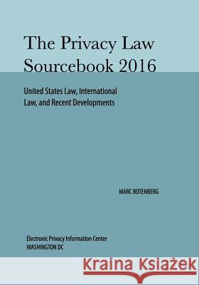 Privacy Law Sourcebook 2016 Marc Rotenberg 9781893044029 Electronic Privacy Information Center
